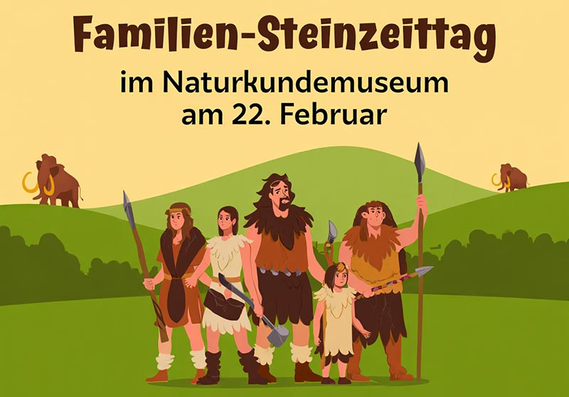 Familien-Steinzeittag im Naturkundemuseum am 22. Februar
